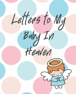 Letters To My Baby In Heaven - Larson, Patricia