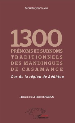 1300 prénoms et surnoms traditionnels des mandingues de Casamance - Tamba, Moustapha