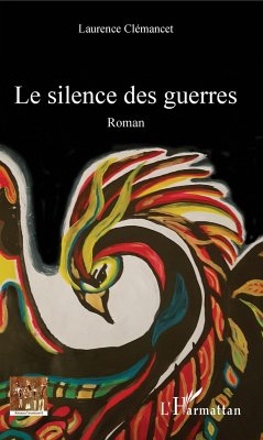 Le silence des guerres - Clémancet, Laurence