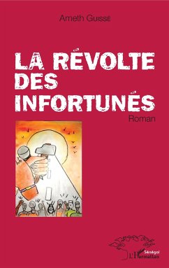 La révolte des infortunés - Guissé, Ameth