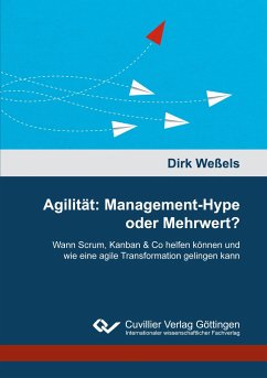 Agilität: Management-Hype oder Mehrwert? - Weßels, Dirk