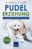 Pudel Erziehung: Hundeerziehung für Deinen Pudel Welpen (eBook, ePUB)