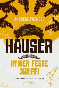 HAUSER - IMMER FESTE DRUFF! (eBook, ePUB) - Zwengel, Andreas