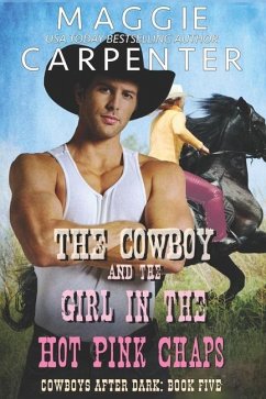 The Cowboy and the Girl In The Hot Pink Chaps - Carpenter, Maggie