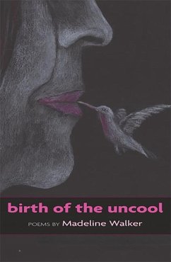 Birth of the Uncool - Walker, Madeline