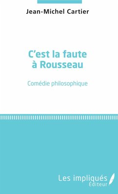 C'est la faute à Rousseau - Cartier, Jean-Michel