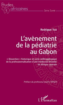 L'avènement de la pédiatrie au Gabon - Tézi, Rodrigue