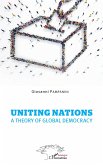 Uniting nations a theory of global democracy
