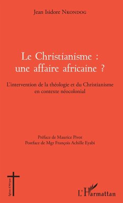 Le Christianisme : une affaire africaine ? - Nkondog, Jean Isidore