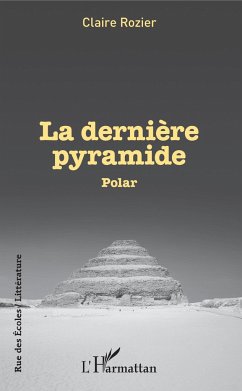 La dernière pyramide - Rozier, Claire