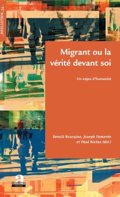 Migrant ou la vérité devant soi - Bourgine, Benoît; Famerée, Joseph; Scolas, Paul