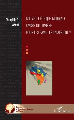 Nouvelle éthique mondiale : ombre ou lumière pour les familles en Afrique ? - Akoha, Théophile B.