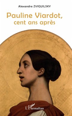 Pauline Viardot, cent ans après - Zviguilsky, Alexandre