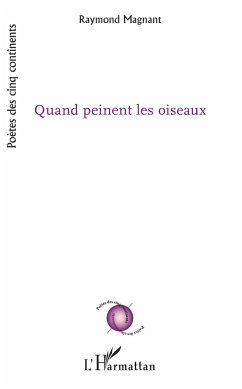 Quand peinent les oiseaux - Magnant, Raymond