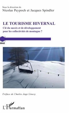 Le Tourisme hivernal - Peypoch, Nicolas; Spindler, Jacques
