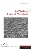 Le Théâtre, l'Iran et l'Occident