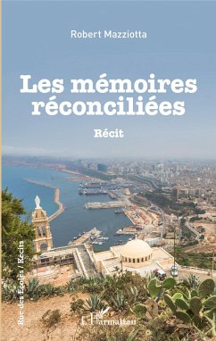 Les Mémoires réconciliées - Mazziotta, Robert