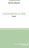 L'estacade de la folie