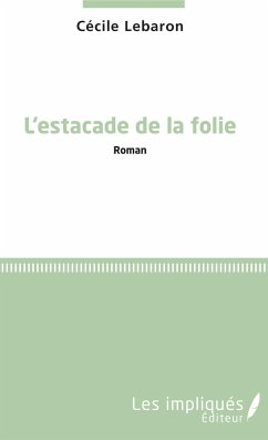 L'estacade de la folie - Lebaron, Cécile