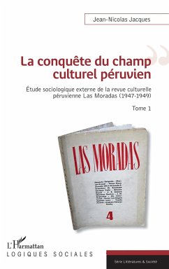 La conquête du champ culturel péruvien - Jacques, Jean-Nicolas