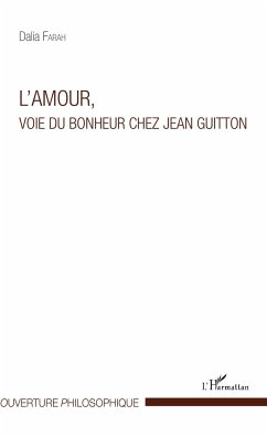 L'amour, voie du bonheur chez Jean Guitton - Farah, Dalia