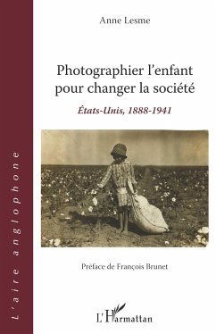 Photographier l'enfant pour changer la société - Lesme, Anne