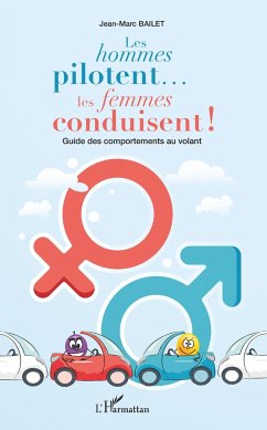 Les hommes pilotent... les femmes conduisent ! - Bailet, Jean-Marc