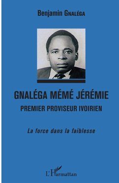 Gnaléga Mémé Jérémie Premier proviseur ivoirien - Gnaléga, Benjamin