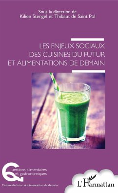 Les enjeux sociaux des cuisines du futur et alimentations de demain - Stengel, Kilien; de Saint Pol, Thibaut