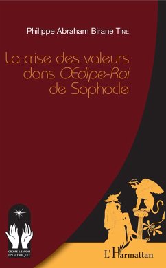 La crise des valeurs dans <em>Oedipe-Roi</em> de Sophocle - Tine, Philippe Abraham Birane