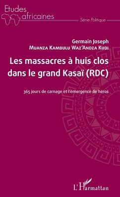 Les massacres à huis clos dans le grand Kasaï (RDC) - Muanza Kambulu Waz'Andza Kudi, Germain Joseph