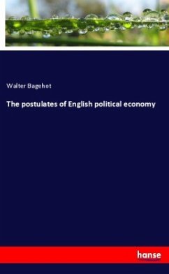 The postulates of English political economy