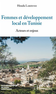 Femmes et développement local en Tunisie - Laroussi, Houda