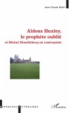 Aldous Huxley, le prophète oublié