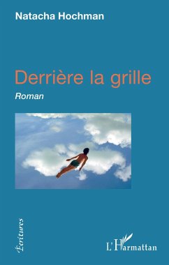 Derrière la grille - Hochman, Natacha