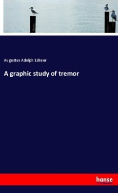 A graphic study of tremor - Eshner, Augustus Adolph