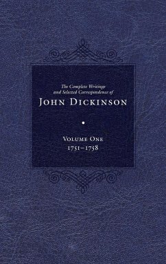 Complete Writings and Selected Correspondence of John Dickinson