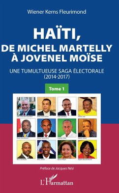 Haïti, de Michel Martelly à Jovenel Moïse Tome 1 - Fleurimond, Wiener Kerns
