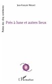 Près à lune et autres lieux