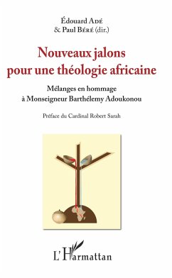 Nouveaux jalons pour une théologie africaine - Adé, Edouard; Béré, Paul