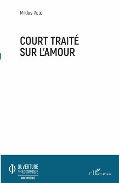 Court traité sur l'amour - Vetö, Miklos