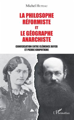 La philosophe réformiste et le géographe anarchiste - Huteau, Michel