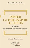 Penser la philosophie de Plotin Tome III Penser la philosophie de Plotin Tome III