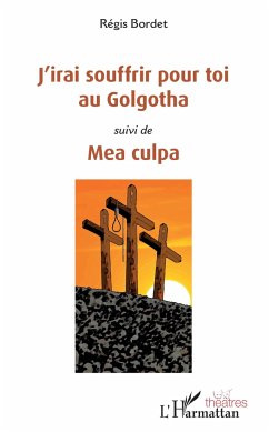 J'irai souffrir pour toi au Golgotha - Bordet, Régis