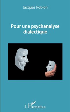 Pour une psychanalyse dialectique - Robion, Jacques