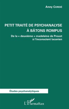 Petit traité de psychanalyse à batons rompus - Cordié, Anny