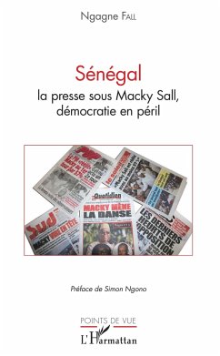 Sénégal la presse sous Macky Sall, démocratie en péril - Fall, Ngagne
