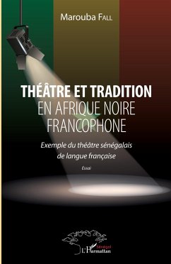 Théâtre et tradition en Afrique noire francophone - Fall, Marouba
