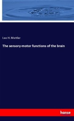 The sensory-motor functions of the brain - Mettler, Lee H.