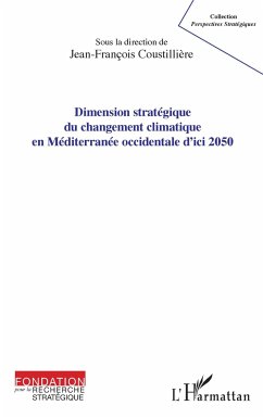 Dimension stratégique du changement climatique en Méditerranée occidentale d'ici 2050 - Coustillière, Jean-François